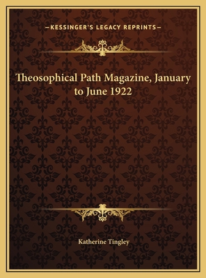 Theosophical Path Magazine, January to June 1922 1169818005 Book Cover