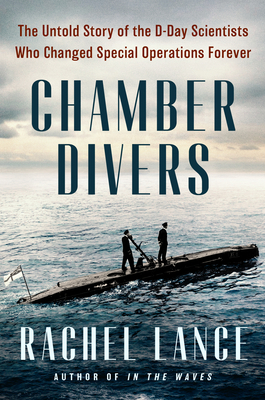 Chamber Divers: The Untold Story of the D-Day S... 0593184939 Book Cover
