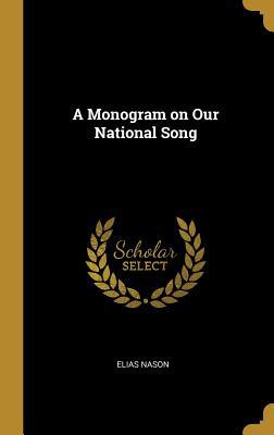 A Monogram on Our National Song 0526675098 Book Cover