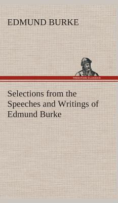 Selections from the Speeches and Writings of Ed... 3849524043 Book Cover