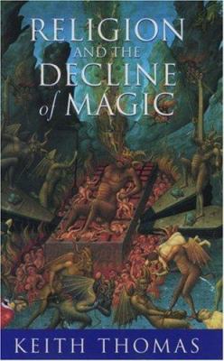 Religion and the Decline of Magic: Studies in P... 0195213602 Book Cover