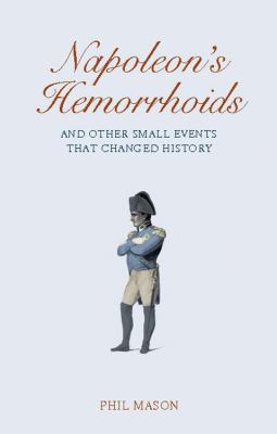 Napoleon's Hemorrhoids: And Other Small Events ... 078583026X Book Cover