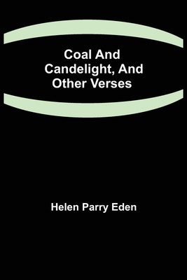 Coal and Candelight, and Other Verses 9355396279 Book Cover