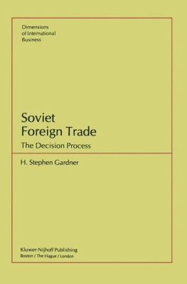Soviet Foreign Trade: The Decision Process 9400974175 Book Cover