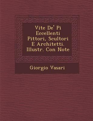 Vite de' Pi Eccellenti Pittori, Scultori E Arch... [Italian] 128685847X Book Cover