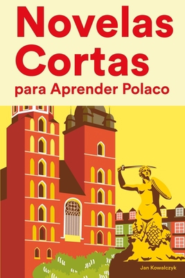 Novelas Cortas para Aprender Polaco: Historias ... [Spanish] B0B5KXGTHF Book Cover
