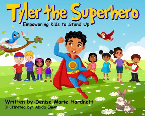 Tyler the Super Hero : Empowering Kids to Stand up for Yourself and Others