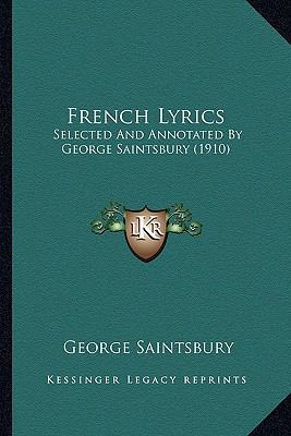 French Lyrics: Selected And Annotated By George... 1164179160 Book Cover