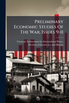 Preliminary Economic Studies Of The War, Issues... 1274093058 Book Cover