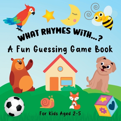 What Rhymes With...?: A Fun Guessing Game Book ... 1915706718 Book Cover