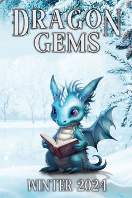 Dragon Gems: Winter 2024 1962538303 Book Cover