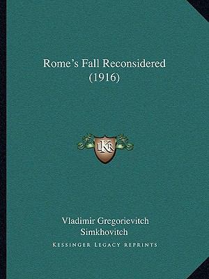 Rome's Fall Reconsidered (1916) 116691884X Book Cover