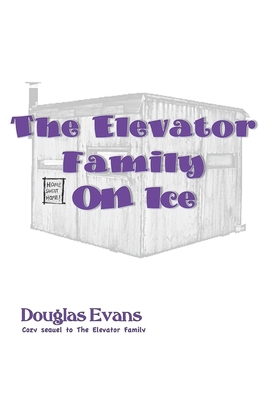 The Elevator Family On Ice B099C2ZLRN Book Cover