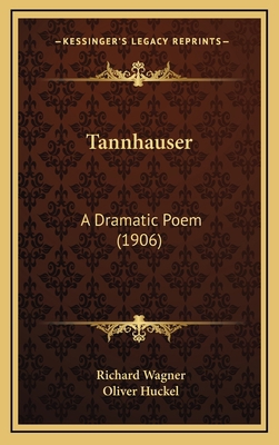 Tannhauser: A Dramatic Poem (1906) 1169049656 Book Cover