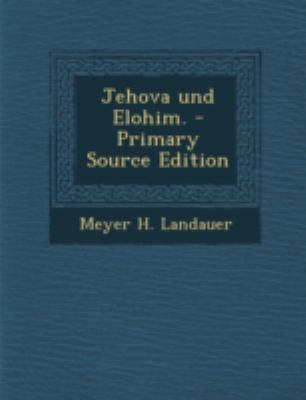 Jehova Und Elohim. [German] 1293483974 Book Cover