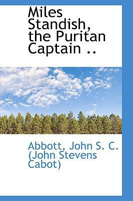 Miles Standish, the Puritan Captain .. 1110820607 Book Cover