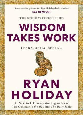 Wisdom Takes Work: Learn. Apply. Repeat. B0GFTSZHHW Book Cover