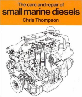 The Care and Repair of Small Marine Diesels 1574090143 Book Cover