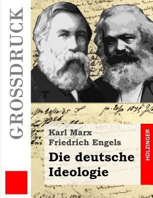 Die deutsche Ideologie (Großdruck) [German] 1502956780 Book Cover