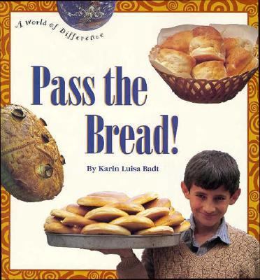 Pass the Bread (A World of Difference) 0516481916 Book Cover