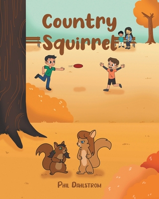 Country Squirrel B0FYK81164 Book Cover