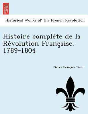 Histoire comple&#768;te de la Re&#769;volution ... [French] 1249014158 Book Cover