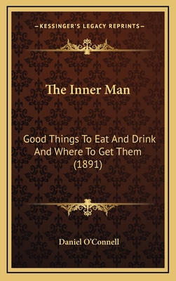 The Inner Man: Good Things to Eat and Drink and... 1164234277 Book Cover