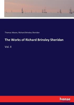 The Works of Richard Brinsley Sheridan: Vol. II 3337058361 Book Cover