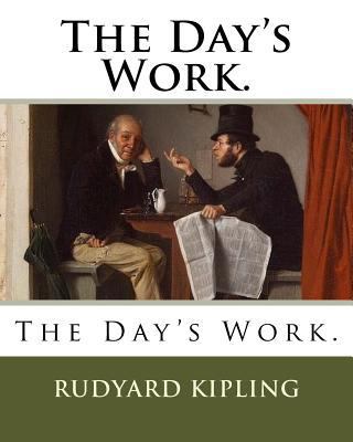 The Day's Work. 1717411177 Book Cover