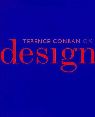 Terence Conran on Design 0879516860 Book Cover