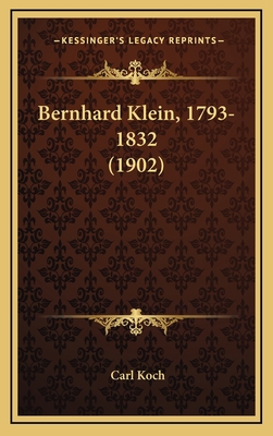Bernhard Klein, 1793-1832 (1902) [German] 1169042759 Book Cover