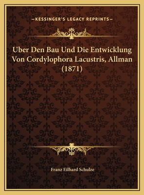 Uber Den Bau Und Die Entwicklung Von Cordylopho... [German] 1169668011 Book Cover