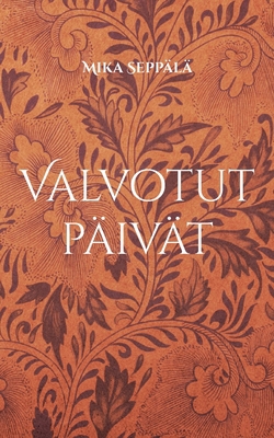 Valvotut päivät: ajatuksia [Finnish] 9528065856 Book Cover