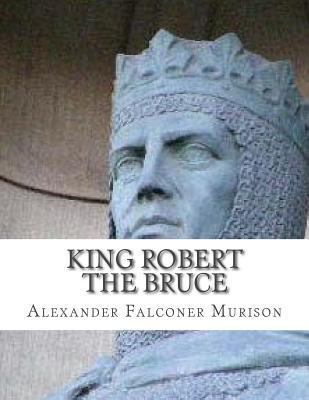 King Robert the Bruce 1548904619 Book Cover