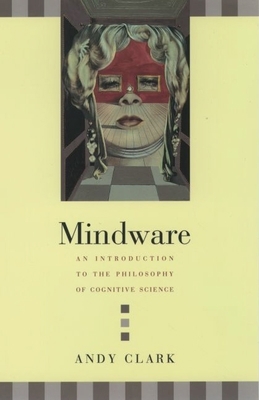 Mindware: An Introduction to the Philosophy of ... 0195138562 Book Cover