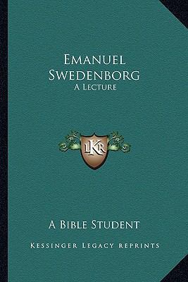 Emanuel Swedenborg: A Lecture 1162728094 Book Cover