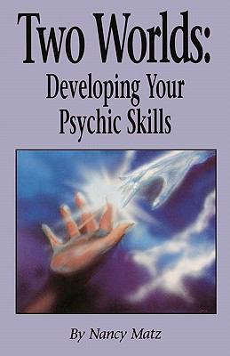 Two Worlds: Developing Your Psychic Skills 1453732136 Book Cover