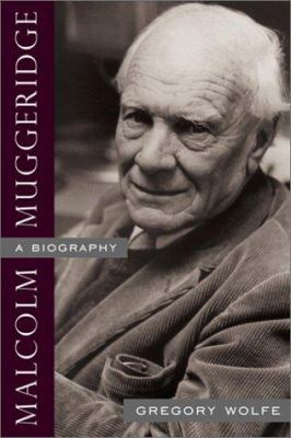 Malcolm Muggeridge: A Biography 1932236066 Book Cover