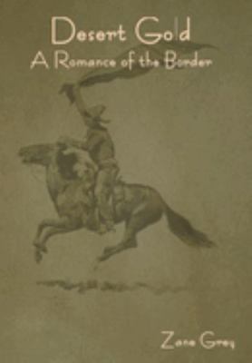 Desert Gold: A Romance of the Border 1644399113 Book Cover