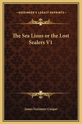 The Sea Lions or the Lost Sealers V1 1169282415 Book Cover