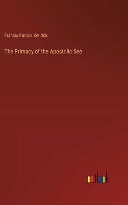 The Primacy of the Apostolic See 338522876X Book Cover