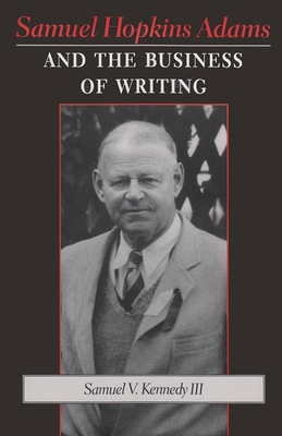 Samuel Hopkins Adams and the Business of Writing 0815627998 Book Cover