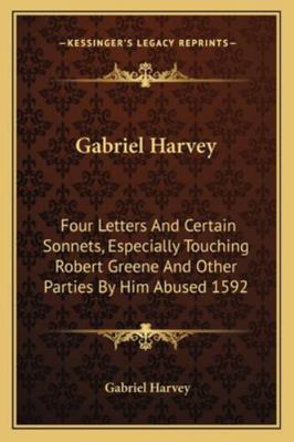 Gabriel Harvey: Four Letters And Certain Sonnet... 1163152889 Book Cover