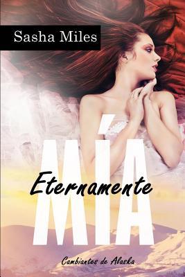 Eternamente mía [Spanish] 1073866106 Book Cover