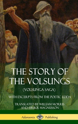 The Story of the Volsungs (Volsunga Saga): With... 1387900714 Book Cover