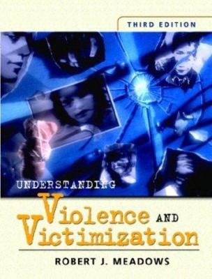 Understanding Violence and Victimization, Third... 0131119672 Book Cover