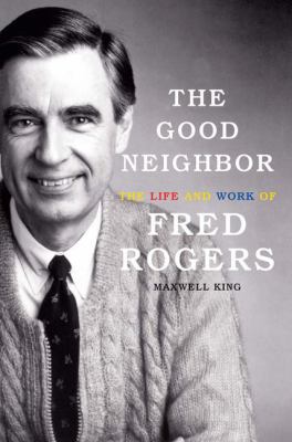 The Good Neighbor: The Life and Work of Fred Ro... [Large Print] 1432855344 Book Cover