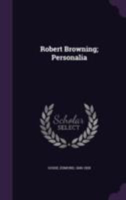 Robert Browning; Personalia 1355483131 Book Cover