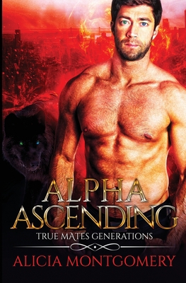 Alpha Ascending: True Mates Generations Book 3 1952333040 Book Cover