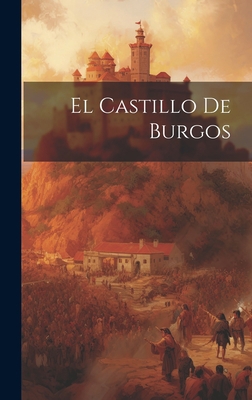 El Castillo De Burgos [Spanish] 1020282886 Book Cover